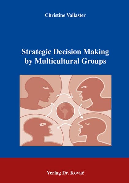 Strategic Decision Making by Multicultural Groups (Schriftenreihe Innovative Betriebswirtschaftliche Forschung und Praxis) Law