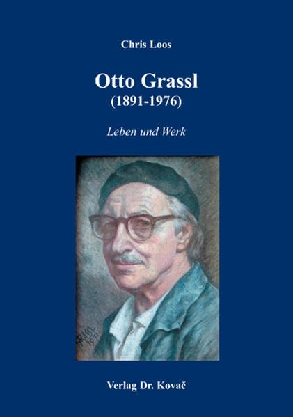 Otto Grassl (1891-1976): Leben und Werk (Schriften zur Kunstgeschichte) Film, Art & Culture