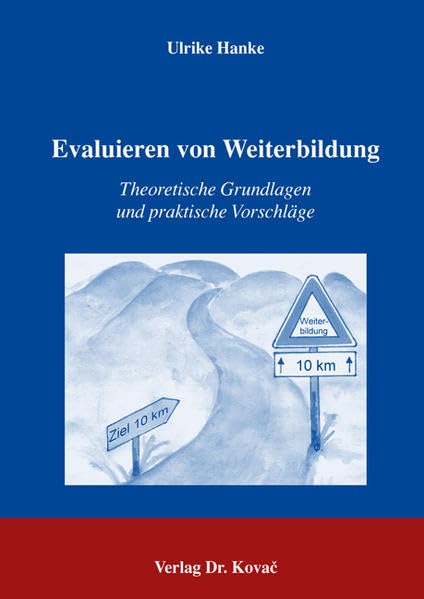 Evaluieren von Weiterbildung: Theoretische Grundlagen und praktische Vorschläge (Studien zur Erwachsenenbildung) Business, Finance & Career
