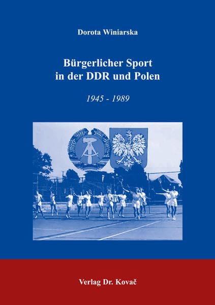 Bürgerlicher Sport in der DDR und Polen: 1945-1989 (Studien zur Zeitgeschichte) German history