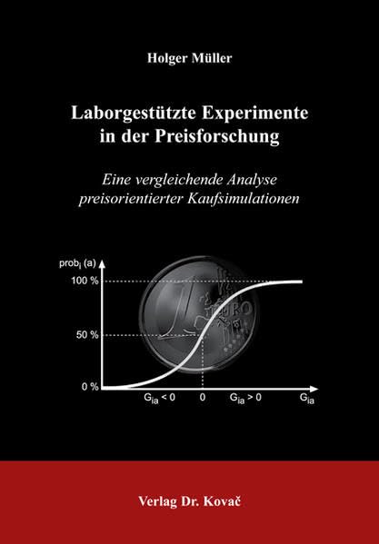 Laborgestützte Experimente in der Preisforschung: Eine vergleichende Analyse preisorientierter Kaufsimulationen (Schriftenreihe Innovative Betriebswirtschaftliche Forschung und Praxis) Law