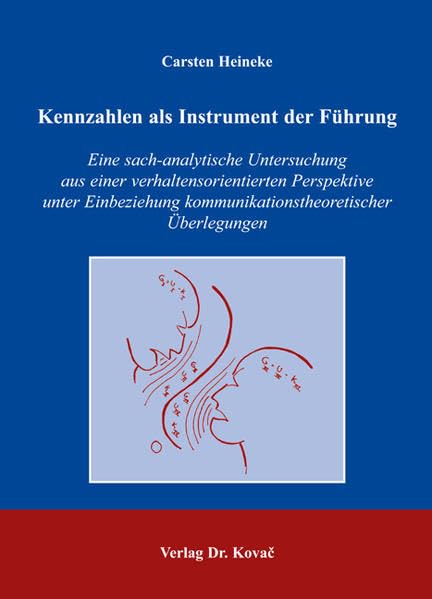 Kennzahlen als Instrument der Führung: Eine sach-analytische Untersuchung aus einer verhaltensorientierten Perspektive unter Einbeziehung ... Betrieblichen Rechnungswesen und Controlling) Law