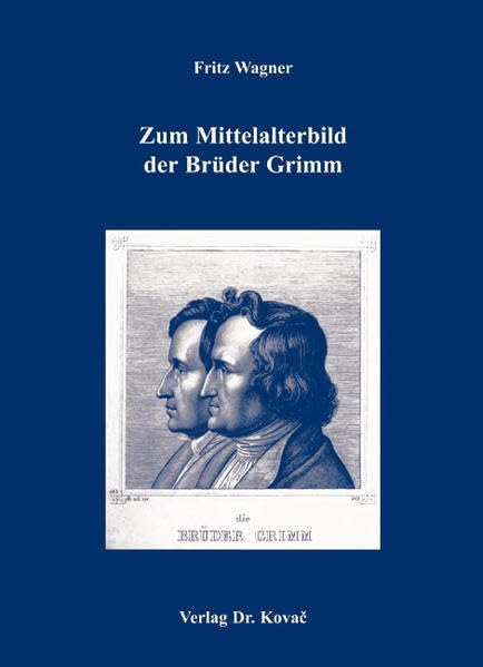 Zum Mittelalterbild der Brüder Grimm (Studien zur Germanistik) Books
