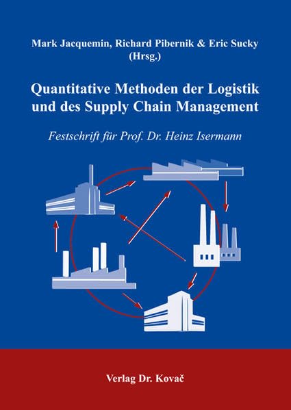 Quantitative Methoden der Logistik und des Supply Chain Management: Festschrift für Prof. Dr. Heinz Isermann (Logistik-Management in Forschung und Praxis) Law