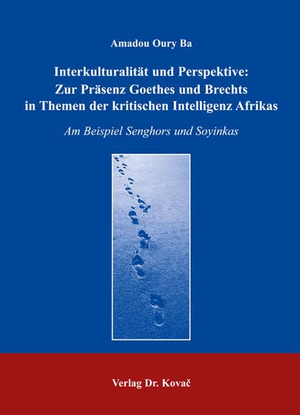 Interkulturalität und Perspektive: Zur Präsenz Goethes und Brechts in Themen der kritischen Intelligenz Afrikas: Am Beispiel Senghors und Soyinkas (POETICA: Schriften zur Literaturwissenschaft) Books