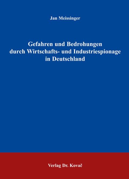 Gefahren und Bedrohungen durch Wirtschafts- und Industriespionage in Deutschland (Livre en allemand) book