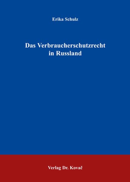 Das Verbraucherschutzrecht in Russland (Rostocker Schriften zum Wirtschaftsrecht) Law