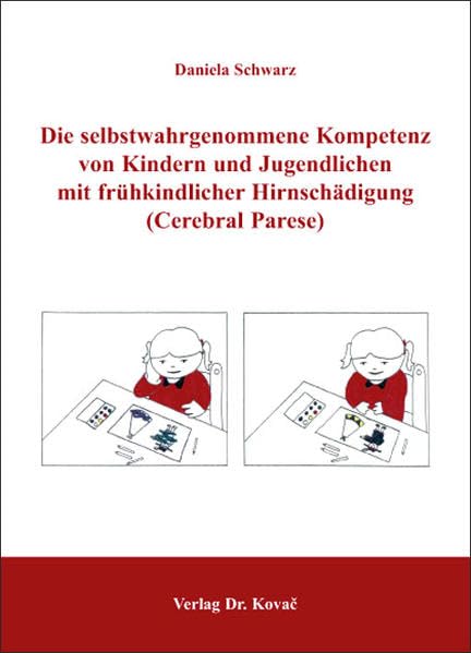 Die selbstwahrgenommene Kompetenz von Kindern und Jugendlichen mit frühkindlicher Hirnschädigung (Cerebralparese) book