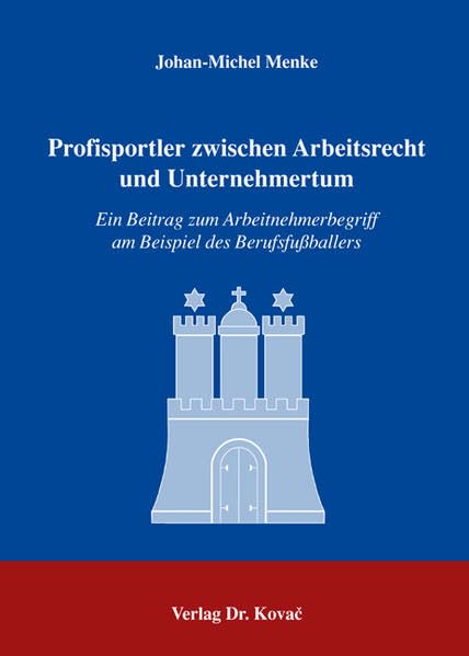 Profisportler zwischen Arbeitsrecht und Unternehmertum: Ein Beitrag zum Arbeitnehmerbegriff am Beispiel des Berufsfussballers (Livre en allemand) book