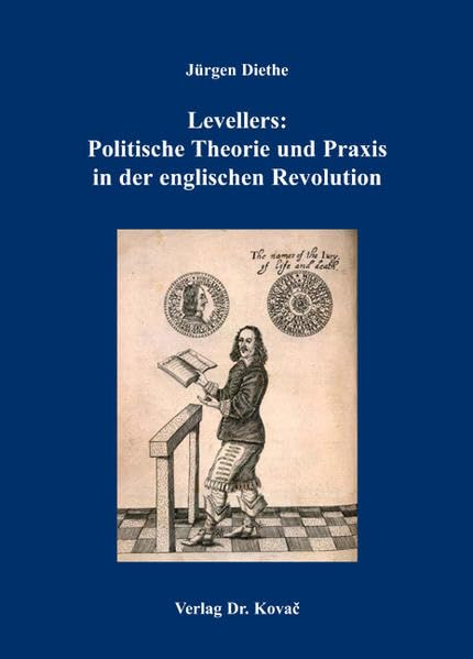 Levellers: Politische Theorie und Praxis in der englischen Revolution (Schriften zur politischen Theorie) Law