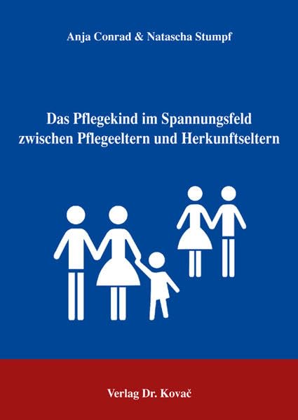 Das Pflegekind im Spannungsfeld zwischen Pflegeeltern und Herkunftseltern (Schriftenreihe Sozialpädagogik in Forschung und Praxis) Social Sciences