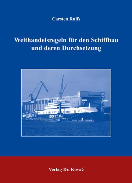 Welthandelsregeln für den Schiffbau und deren Durchsetzung (Studien zum Völker- und Europarecht) Law