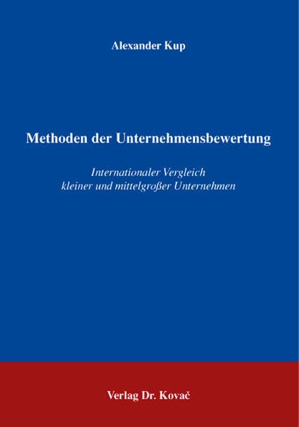 Methoden der Unternehmensbewertung: Internationaler Vergleich kleiner und mittelgroßer Unternehmen (Schriften zum Betrieblichen Rechnungswesen und Controlling) Law