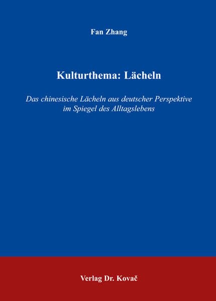 Kulturthema: Lächeln: Das chinesische Lächeln aus deutscher Perspektive im Spiegel des Alltagslebens (Schriften zur Kulturwissenschaft) Law