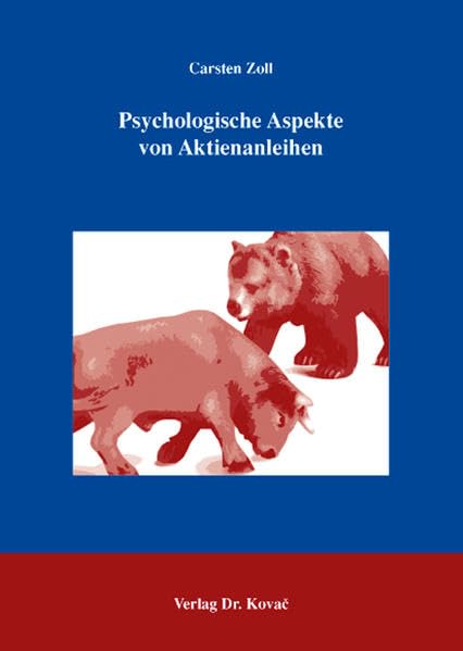 Psychologische Aspekte von Aktienanleihen (Studienreihe Psychologische Forschungsergebnisse) Psychology