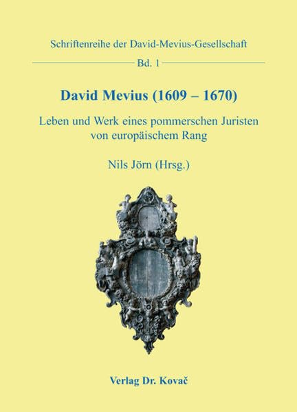 David Mevius (1609-1670): Leben und Werk eines pommerschen Juristen von europäischem Rang (Schriftenreihe der David-Mevius-Gesellschaft) Politics & History