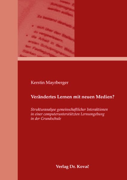 Verändertes Lernen mit neuen Medien?: Strukturanalyse gemeinschaftlicher Interaktionen in einer computerunterstützten Lernumgebung in der Grundschule (Medienpädagogik und Mediendidaktik) Politics & History