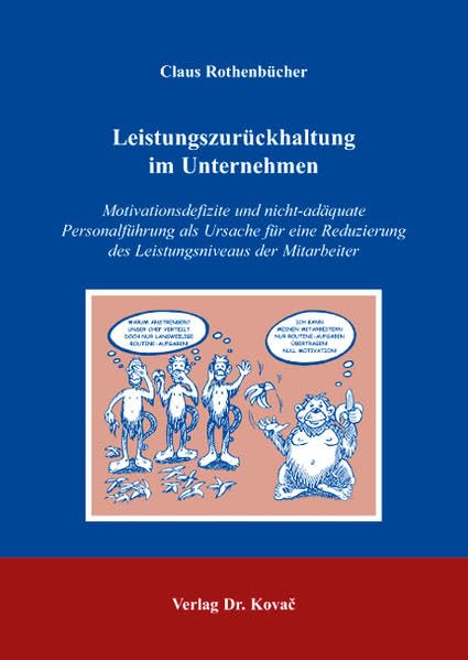 Leistungszurückhaltung im Unternehmen: Motivationsdefizite und nicht-adäquate Personalführung als Ursache für eine Reduzierung des Leistungsniveaus der Mitarbeiter (Personalwirtschaft) Law