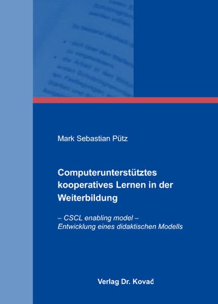 Computerunterstütztes kooperatives Lernen in der Weiterbildung: CSCL enabling model - Entwicklung eines didaktischen Modells (Computergestütztes Lernen) Politics & History
