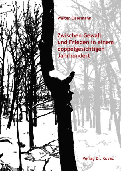 Zwischen Gewalt und Frieden in einem doppelgesichtigen Jahrhundert (Lebenserinnerungen) Politics & Society