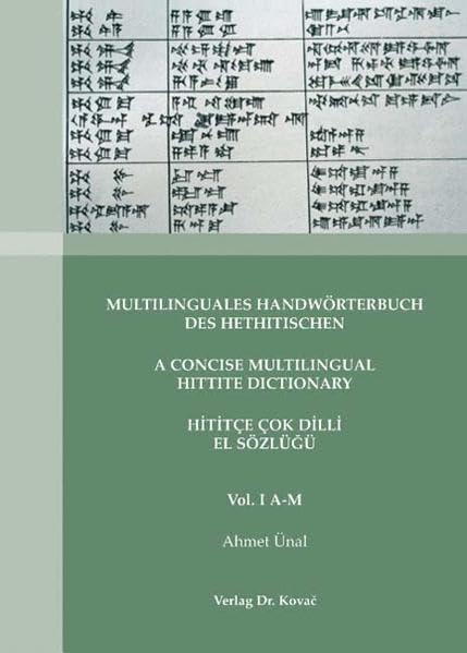 Multilinguales Handwörterbuch des Hethitischen / A Concise Multilingual Hittite Dictionary / Hititçe Çok Dilli El Sözlük: Hethitisches, englisches, ... Sprachwissenschaftliche Forschungsergebnisse) Social Sciences