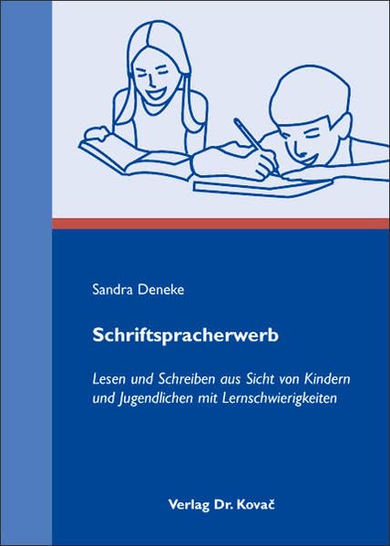 Schriftspracherwerb: Lesen und Schreiben aus Sicht von Kindern und Jugendlichen mit Lernschwierigkeiten (Sonderpädagogik in Forschung und Praxis) Education & Training