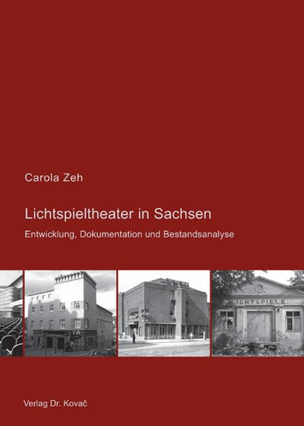 Lichtspieltheater in Sachsen: Entwicklung, Dokumentation und Bestandsanalyse (EX ARCHITECTURA - Schriften zu Architektur, Städtebau und Baugeschichte) Architecture