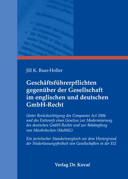 Geschäftsführerpflichten gegenüber der Gesellschaft im englischen und deutschen GmbH-Recht: Unter Berücksichtigung des Companies Act 2006 und des ... zum Handels- und Gesellschaftsrecht) Law