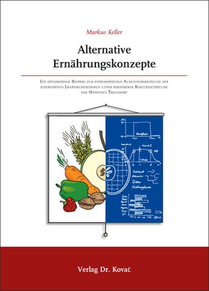 Alternative Ernährungskonzepte: Ein explorativer Beitrag zur systematischen Auseinandersetzung mit alternativen Ernährungsformen unter besonderer ... Trennkost (Schriften zur Ökotrophologie) Leisure, Home & Garden