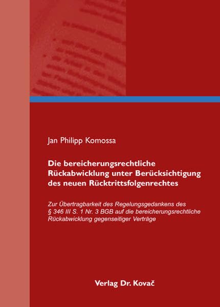 Die bereicherungsrechtliche Rückabwicklung unter Berücksichtigung des neuen Rücktrittsfolgenrechtes: Zur Übertragbarkeit des Regelungsgedankens des § ... Verträge (Studien zum Zivilrecht) Law