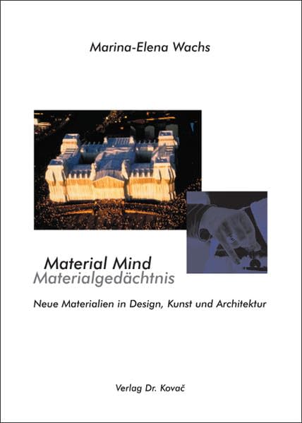 Material Mind - Neue Materialien in Design, Kunst und Architektur (Schriften zur Kulturwissenschaft) Architecture