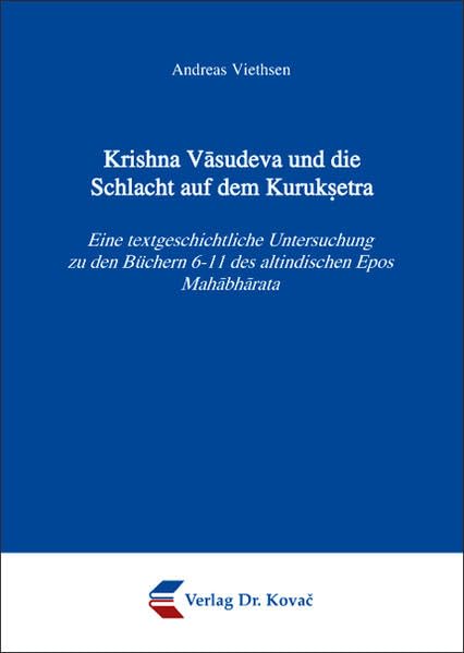 Krishna Vasudeva und die Schlacht auf dem Kuruksetra: Eine textgeschichtliche Untersuchung zu den Büchern 6-11 des altindischen Epos Mahabharata (Schriften zur Kulturgeschichte) Contemporary literature Books