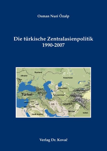 Die türkische Zentralasienpolitik 1990-2007 (Schriften zur internationalen Politik) Law