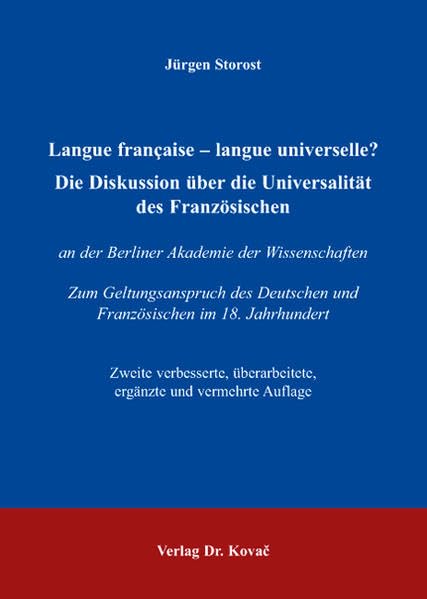 Die Diskussion über die Universalität des Französischen: an der Berliner Akademie der Wissenschaften. Zum Geltungsanspruch des Deutschen und Französischen im 18. Jahrhundert (Studien zur Romanistik) Social Sciences