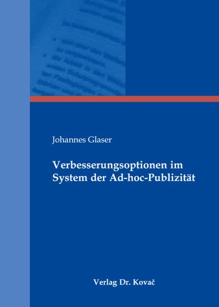 Verbesserungsoptionen im System der Ad-hoc-Publizität (Schriften zum Handels- und Gesellschaftsrecht) Law