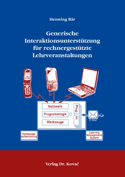 Generische Interaktionsunterstützung für rechnergestützte Lehrveranstaltungen (Computergestütztes Lernen) book