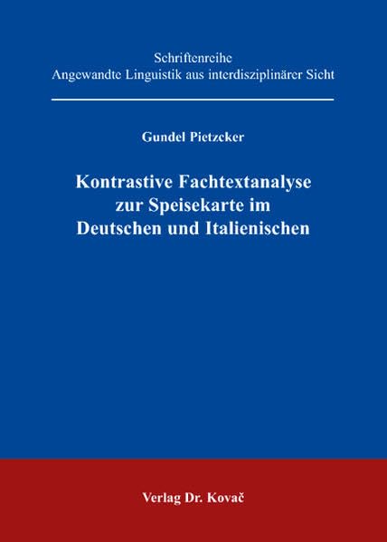Kontrastive Fachtextanalyse zur Speisekarte im Deutschen und Italienischen (Angewandte Linguistik aus interdisziplinärer Sicht) Social Sciences