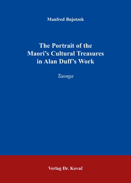 The Portrait of the Maori's Cultural Treasures in Alan Duff's Work: Taonga (Studien zur Anglistik und Amerikanistik) Contemporary literature Books