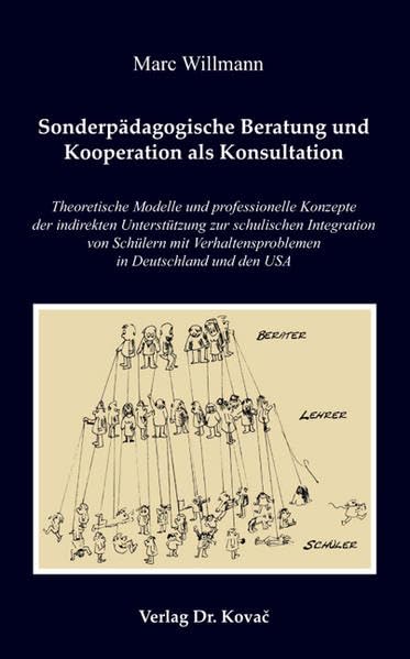 Sonderpädagogische Beratung und Kooperation als Konsultation: Theoretische Modelle und professionelle Konzepte der indirekten Unterstützung zur ... USA (Sonderpädagogik in Forschung und Praxis) Education & Training