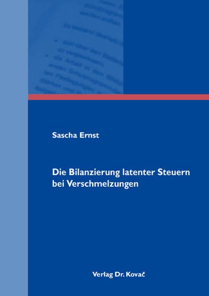 Die Bilanzierung latenter Steuern bei Verschmelzungen (Schriften zum Betrieblichen Rechnungswesen und Controlling) Law