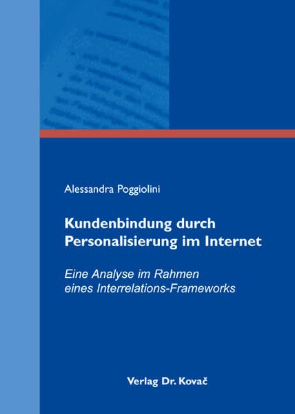 Kundenbindung durch Personalisierung im Internet: Eine Analyse im Rahmen eines Interrelations-Frameworks (Studien zum Konsumentenverhalten) Law