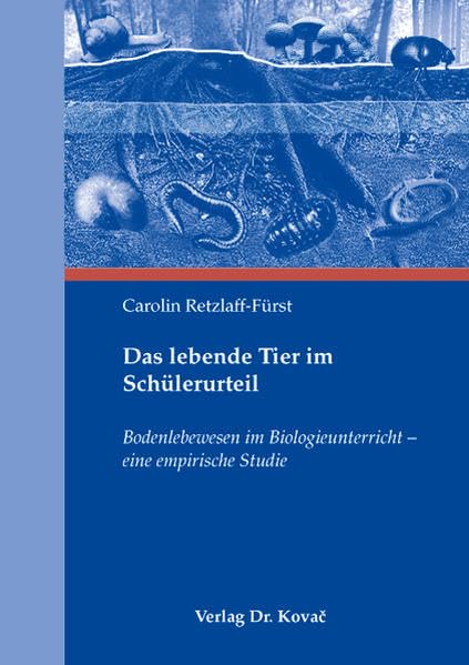 Das lebende Tier im Schülerurteil: Bodenlebewesen im Biologieunterricht - eine empirische Studie (Didaktik in Forschung und Praxis) Politics & History