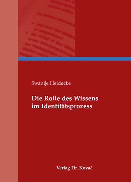 Die Rolle des Wissens im Identitätsprozess (Schriften zur pädagogischen Psychologie) Psychology