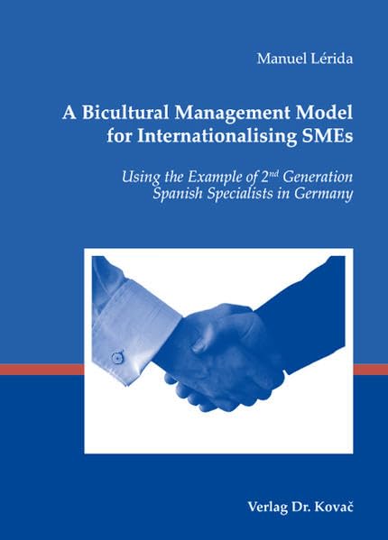 A Bicultural Management Model for Internationalising SMEs: Using the Example of 2nd Generation Spanish Specialists in Germany (Strategisches Management) Law