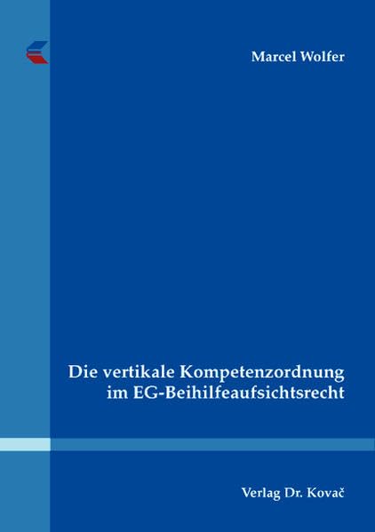 Die vertikale Kompetenzordnung im EG-Beihilfeaufsichtsrecht book
