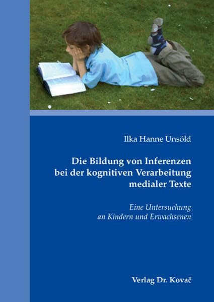 Die Bildung von Inferenzen bei der kognitiven Verarbeitung medialer Texte: Eine Untersuchung an Kindern und Erwachsenen (Schriften zur Entwicklungspsychologie) Psychology