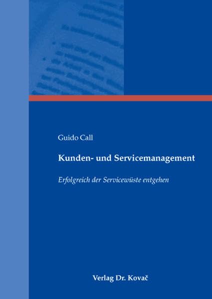 Kunden- und Servicemanagement: Erfolgreich der Servicewüste entgehen (Schriftenreihe Innovatives Dienstleistungsmanagement) Law