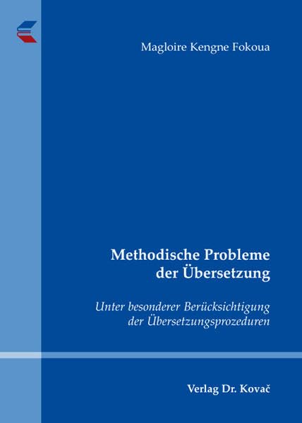 Methodische Probleme der Übersetzung: Unter besonderer Berücksichtigung der Übersetzungsprozeduren (Philologia / Sprachwissenschaftliche Forschungsergebnisse) Social Sciences