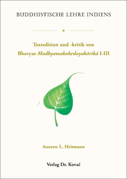 Buddhistische Lehre Indiens: Textedition und -kritik von Bhavyas Madhyamakahrdayakarika I-III (Philologia: Sprachwissenschaftliche Forschungsergebnisse) Religion & Esotericism