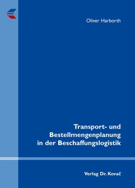 Transport- und Bestellmengenplanung in der Beschaffungslogistik (Logistik-Management in Forschung und Praxis) Law